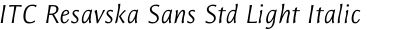 ITC Resavska Sans Std Light Italic